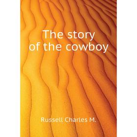

Книга The story of the cowboy