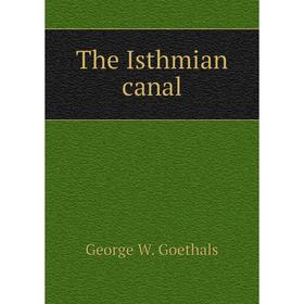 

Книга The Isthmian canal