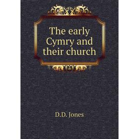 

Книга The early Cymry and their church