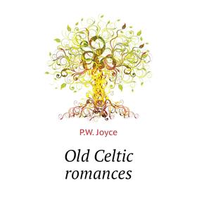 

Книга Old Celtic Romance s