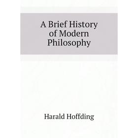 

Книга A Brief History of Modern Philosophy