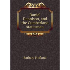 

Книга Daniel Dennison, and the Cumberland statesman