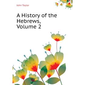 

Книга A History of the Hebrews. Volume 2