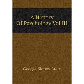 

Книга A History Of Psychology Vol III