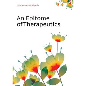 

Книга An Epitome of Therapeutics
