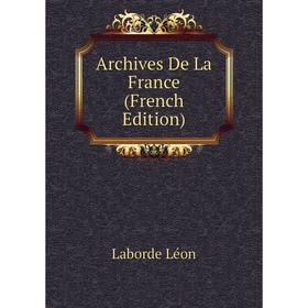 

Книга Archives De La France (French Edition)