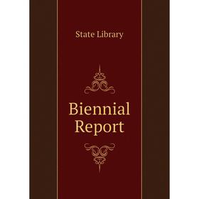 

Книга Biennial Report