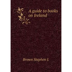 

Книга A guide to books on Ireland