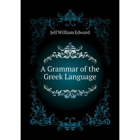 

Книга A Grammar of the Greek Language