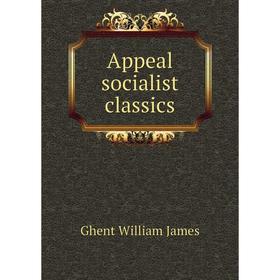 

Книга Appeal socialist classics