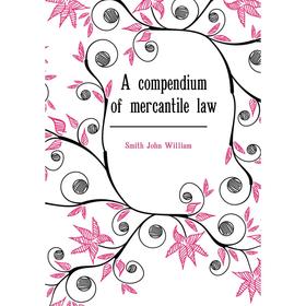 

Книга A compendium of mercantile law