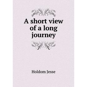 

Книга A short view of a long journey