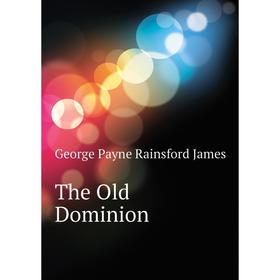 

Книга The Old Dominion