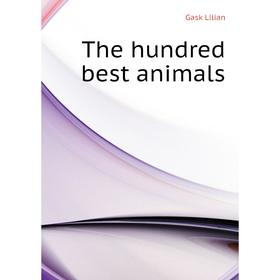 

Книга The hundred best animals
