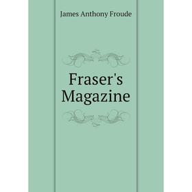 

Книга Fraser's Magazine