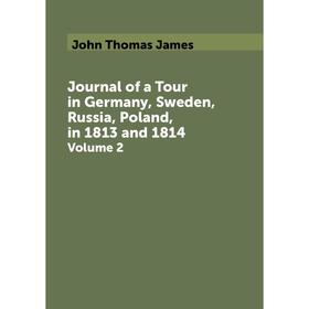 

Книга Journal of a Tour in Germany, Sweden, Russia, Poland, in 1813 and 1814Volume 2