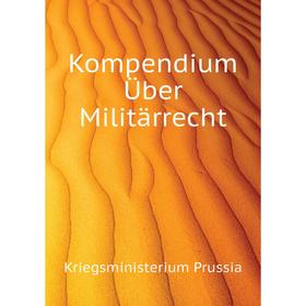 

Книга Kompendium Über Militärrecht