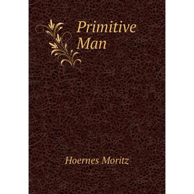 

Книга Primitive Man