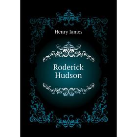 

Книга Roderick Hudson