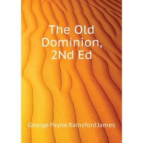 

Книга The Old Dominion, 2Nd Ed