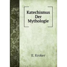 

Книга Katechismus der Mythologie