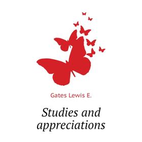 

Книга Studies and appreciations