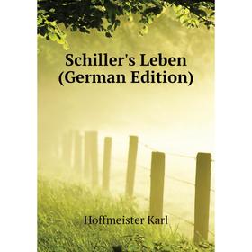 

Книга Schiller's Leben (German Edition)