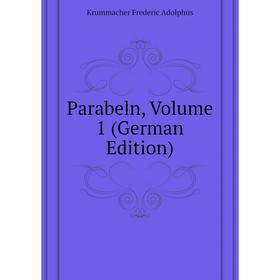 

Книга Parabeln, Volume 1