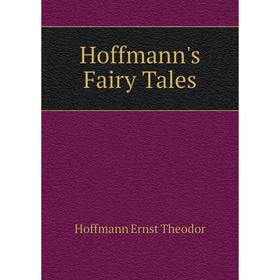 

Книга Hoffmann's Fairy Tales