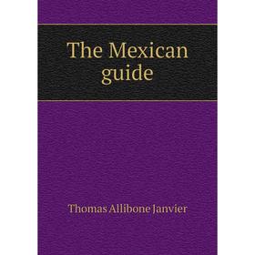 

Книга The Mexican guide