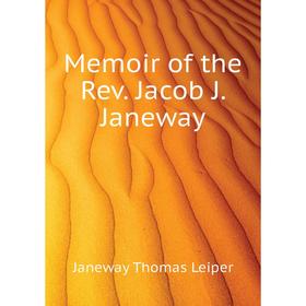 

Книга Memoir of the Rev Jacob J Janeway