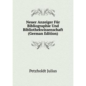 

Книга Neuer Anzeiger Für Bibliographie Und Bibliothekwissenschaft