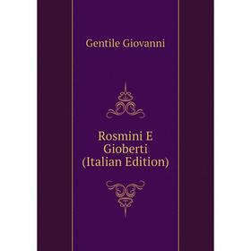 

Книга Rosmini E Gioberti (Italian Edition)