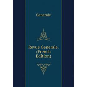 

Книга Revue Generale. (French Edition)
