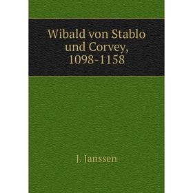 

Книга Wibald von Stablo und Corvey, 1098-1158