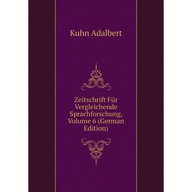 

Книга Zeitschrift Für Vergleichende Sprachforschung. Volume 6 (German Edition). Kuhn Adalbert