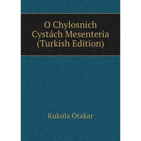 

Книга O Chylosnich Cystách Mesenteria (Turkish Edition)