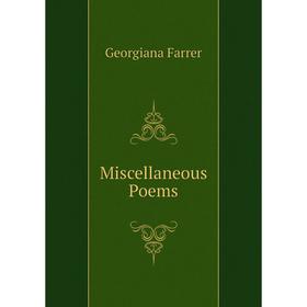 

Книга Miscellaneous Poems