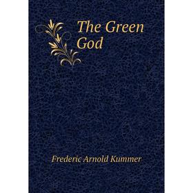 

Книга The Green God