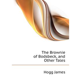 

Книга The Brownie of Bodsbeck, and Other Tales