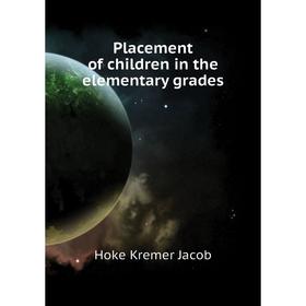 

Книга Placement of children in the elementary grades. Hoke Kremer Jacob