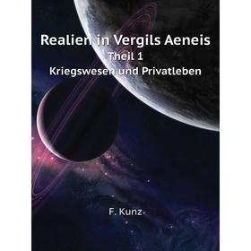 

Книга Realien in Vergils AeneisTheil 1. Kriegswesen und Privatleben. F. Kunz