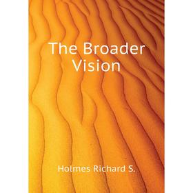 

Книга The Broader Vision