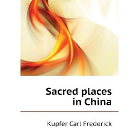 

Книга Sacred places in China
