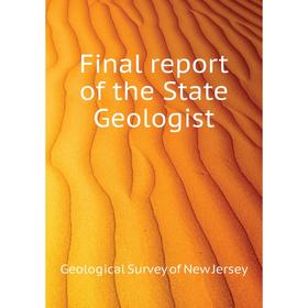 

Книга Final report of the State Geologist. Geological Survey of New Jersey