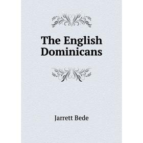 

Книга The English Dominicans