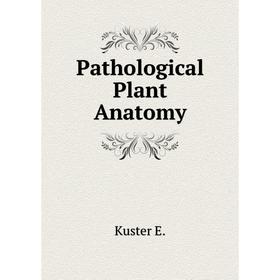 

Книга Pathological Plant Anatomy