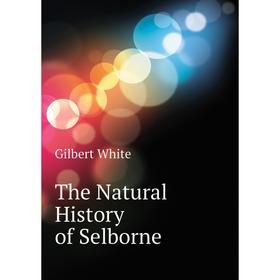 

Книга The Natural History of Selborne