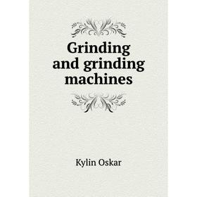 

Книга Grinding and grinding machines