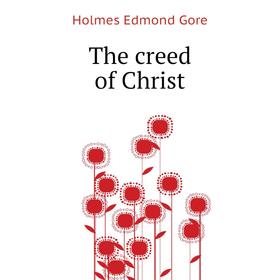 

Книга The creed of Christ
